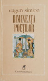 Dimineata poetilor - Eugen Simion (cateva sublinieri in creion, putin uzata)