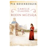 Camille Claudel - Rodin m&uacute;zs&aacute;ja - Pia Rosenberger