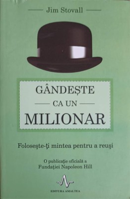 GANDESTE CA UN MILIONAR. FOLOSESTE-TI MINTEA PENTRU A REUSI-JIM STOVALL-248795 foto