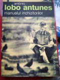 Manualul inchizitorilor - Antonio Lobo Antunes, Humanitas, 2005, Roman