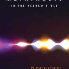 Metathesis in the Hebrew Bible: Wordplay as a Literary and Exegetical Device