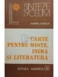 Dumitru Tiutiuca - Carte pentru minte, inimă și literatură (editia 1987)