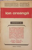 Ion Creanga Interpretat - Colectiv, Editura Eminescu 1976, Biblioteca Critica, Biografii, Carte in Romana, 375 Pagini