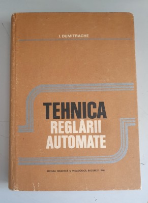 Ion Dumitrache - Tehnica reglării automate foto