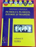 Carte fotbal - &quot;PETROLUL PLOIESTI, ISTORIE SI TRADITIE&quot; - Volumul II &quot;GLORIA&quot;