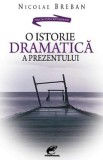 O istorie dramatica a prezentului - Nicolae Breban, 2020