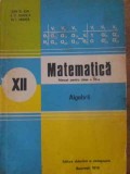 MATEMATICA. MANUAL PENTRU CLASA A XII-A. ALGEBRA-ION D. ION, A.P. GHIOCA, N.I. NEDITA-350671