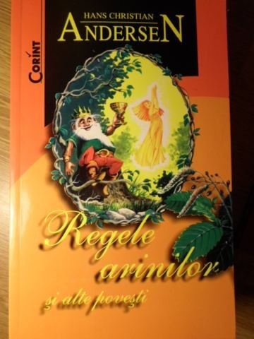 REGELE ARINILOR SI ALTE POVESTI - HANS CHRISTIAN ANDERSEN REGELE ARINILOR SI ALTE POVESTI - HANS CHRISTIAN ANDERSEN