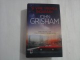 SI VINE VREMEA INDURARII - JOHN GRISHAM