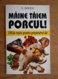 D. Brindu - Maine taiem porcul - 150 de retete pt prepararea lui