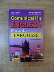 COMUNICATI IN LIMBA ENGLEZA , METODA LAROUSSE de ROSS CHARNOC , JEAN PIERRE BERMAN , 1999 foto