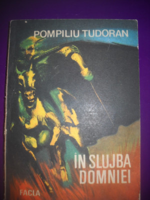 HOPCT IN SLUJBA DOMNIEI / POMPILIU TUDORAN 1988 / 347 PAGINI [ 2 ] foto