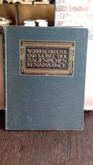 WOHNUNGSKULTUR UND M&Ouml;BEL DER ITALIENISCHEN RENAISSANCE - FRIDA SCHOTTMULLER (MOBILER DE APARTAMENT, IN ITALIA, EPOCA RENSTERII)