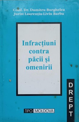 INFRACTIUNI CONTRA PACII SI OMENIRII-DUMITRU BURGHELEA, LAURENTIU LIVIU BARBU-237634 foto