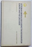 OTTOMAN IMPERIALISM DURING THE REFORMATION - EUROPE AND THE CAUCASUS by CARL MAX KORTEPETER , 1972