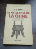 LA NAISSANCE DE LA CHINE - H.G. CREEL