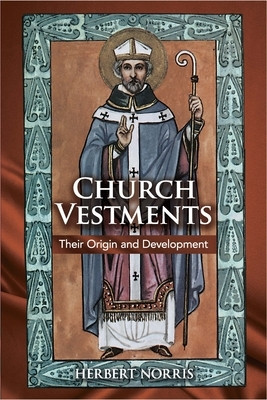 Church Vestments: Their Origin and Development foto