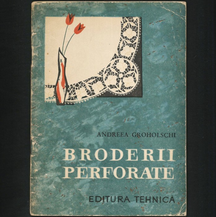 BRODERII PERFORATE - CURS DE BRODERIE - ANDREEA GROHOLSCHI
