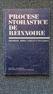 PROCESE STOHASTICE DE REINNOIRE - Mihoc, Niculescu foto