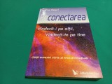 RECONECTAREA * VINDECĂ-I PE ALȚII, VINDECĂ-TE PE TINE / ERIC PEARL / 2006 * E