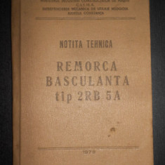 Notita tehnica. Remorca basculanta tip 2RB 5A (1978, editie cartonata)