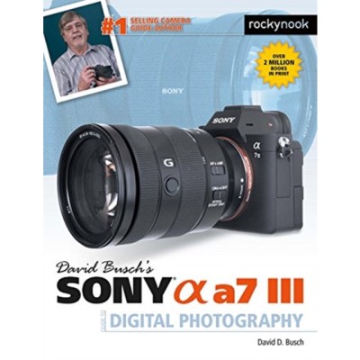 David Busch&amp;#039;s Sony Alpha A7 III Guide to Digital Photography foto