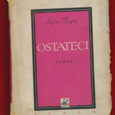"Ostateci" - Ştefan Heym - Editura Forum, Bucureşti - 1946.