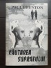 Căutarea supraeului - Paul Brunton