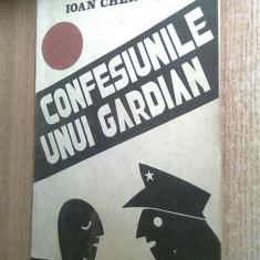 Confesiunile unui gardian - Ioan Chertitie (Editura Gutinul, 1991)