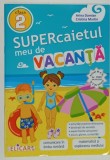 SUPERCAIETUL MEU DE VACANTA , CLASA 2 de ARINA DAMIAN si CRISTINA MARIN , 2022