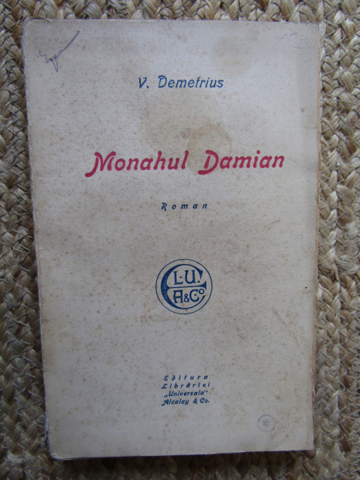 MONAHUL DAMIAN - V. DEMETRIUS , EDITIE INTERBELICA
