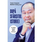 După sf&acirc;rșitul istoriei. Un dialog despre ultimii 30 de ani