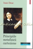 Principiile Metafizicii Carteziene - Ioan Deac