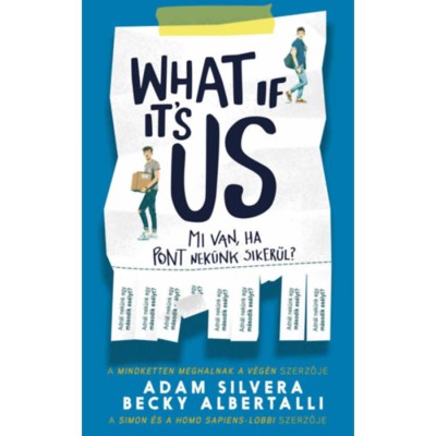 What If It&amp;#039;s Us? - Mi van, ha pont nek&amp;uuml;nk siker&amp;uuml;l? - Adam Silvera foto