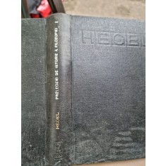 G. W. F. Hegel - Prelegeri de Istorie a filozofiei Vol. I