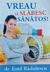 Vreau sa slabesc sanatos! - 2013 - Emil Radulescu (N215)