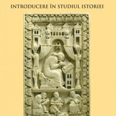 Introducere în studiul istoriei. Tratat de istoriografie generală (Vol. I) - Hardcover - Alex Mihai Stoenescu - RAO