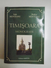 TIMISOARA. MONOGRAFIE de IOAN MUNTEANU , RODICA MUNTEANU , 2002 foto