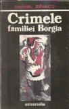 Crimele Familiei Borgia, Michel Zevaco, Roman Clasic Editie Veche 1990