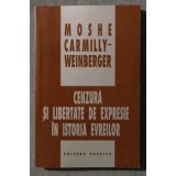 Moshe Carmilly-Weinberger - Cenzură și libertate de expresie &icirc;n istoria evreilor