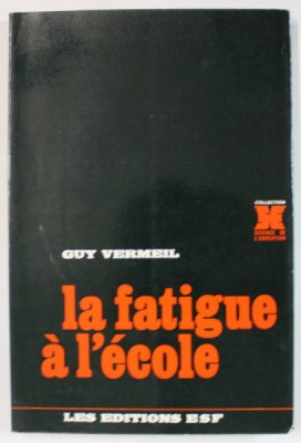 LA FATIGUE A L&amp;#039; ECOLE par GUY VERMEIL , 1997 foto
