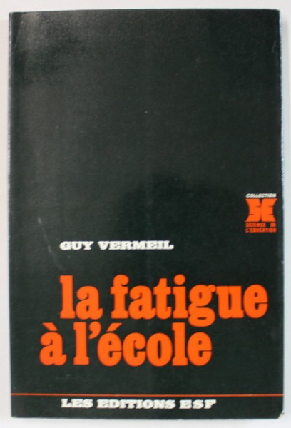 LA FATIGUE A L&#039; ECOLE par GUY VERMEIL , 1997