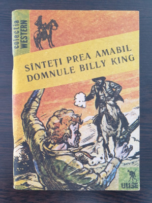 SUNTETI PREA AMABIL DOMNULE BILLY KING - Franculescu (colectia Western) foto