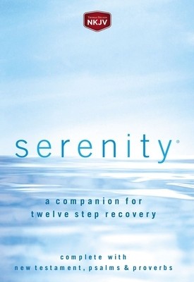 Serenity-NKJV: A Companion for Twelve Step Recovery