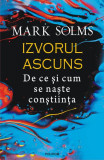 Izvorul ascuns - Paperback brosat - Mark Solms - Polirom