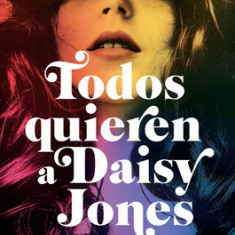 Todos Quieren a Daisy Jones / Daisy Jones & the Six