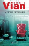 Cronici romanțate - Paperback brosat - Boris Vian - Univers