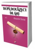 Dupa 20 de ani, Vol. 2/2 - Alexandre Dumas - Carte de aventuri