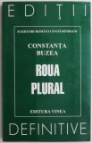 Roua plural &ndash; Constanta Buzea
