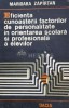 Eficienta cunoasterii factorilor de personalitate in orientarea scolara si profesionala a elevilor - 1990 - Marioara Zapirtan (O67), Dacia